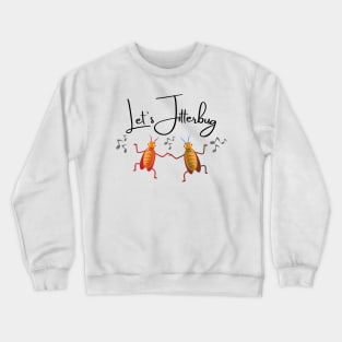 Let's Jitterbug Crewneck Sweatshirt